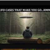 15 UFO Cases That Make You Go...Hmmm...