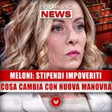 Governo Meloni, Stipendi Impoveriti: Cosa Cambierà Con La Nuova Manovra!