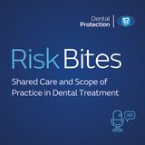 RiskBites - Shared care and scope of practice in dental treatment