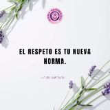 El Respeto es tu Nueva Norma