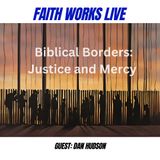 Are Borders Biblical?: Immigration, Justice, and Mercy - Dan Hudson