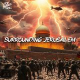 Are the Nations Ready to Surround Jerusalem?