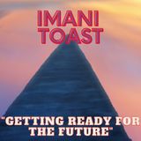 Imani Toast - Getting ready for the future
