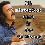 El misterioso caso de Jim Sullivan