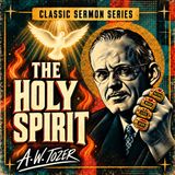 The Holy Spirit — A.W. Tozer | Straight Bible