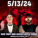 Don Tony And Kevin Castle Show 5/13/24