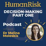 Dr Melina Moleskis on Decision-Making (Part One)
