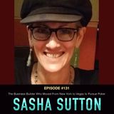 #131 Sasha Eileen Sutton: The Business Builder Who Moved From New York to Vegas to Pursue Poker