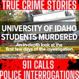 University of Idaho Students Murdered: An in-depth look at the first few days of the investigation