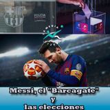 Messi, el "Barcagate" y las elecciones.