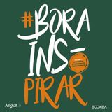 [Portuguese] - #Bora Inspirar Volume 2: 17 histórias de liderança na transformação by Cia. Empreendedora