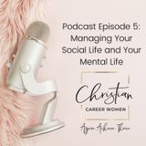 Episode 5: Managing Your Social Life and Your Mental Life