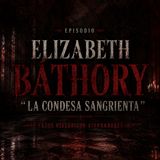 Crímenes Históricos: Elizabeth Báthory | La Condesa Sangrienta