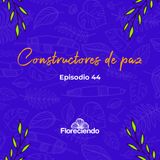 Episodio 44 - Constructores de Paz
