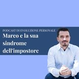Episodio 115 - Marco e la sua sindrome dell'impostore