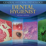 General and Oral Pathology for the Dental Hygienist