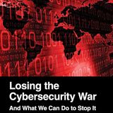 Losing the Cybersecurity War And What We Can Do to Stop It