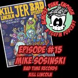 Almost Punk Enough ep. 15 - Mike Sosinksi (Bad Time Records, Kill Lincoln)