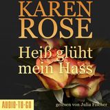 [German] - Heiß glüht mein Hass - Chicago-Reihe, Teil 6 (gekürzt) by Karen Rose