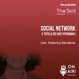 Ep. 70 - Social network e tutela dei dati personali. Con Federica Dendena (Sils Italia - Studio Italiano Legale Societario)