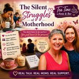 Episode #315: The Silent Struggles of Motherhood
