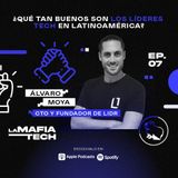 EP 7. Álvaro Moya, CTO y Fundador de Lidr - ¿Qué tan buenos son los líderes tech en Latinoamérica?