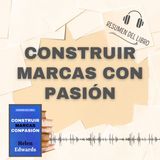 CONSTRUIR MARCAS CON PASIÓN 📗 Resumen del Libro - Ideas Clave de HELEN EDWARDS (Baja tu PDF📥)
