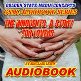 GSMC Audiobook Series: The Innocents, a Story for Lovers Episode 17: Chapters 1 - 3