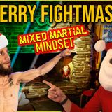The Mixed Martial Mindset HOLIDAY SPECTACULAR!