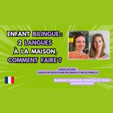🌍 🇫🇷  BILINGUISME : deux #langues  à la maison - comment aider son enfant à devenir #bilingue  ?