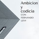 EPISODIO 33- AMBICION Y CODICIA