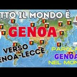 TUTTO IL MONDO E' GENOA: la parola ai GENOANI nel mondo - SPECIALE GENOA-LECCE le ultime!