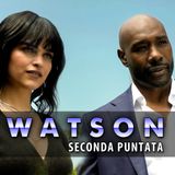 Watson, Anticipazioni Seconda Puntata: Cosa Nasconde Ingrid?
