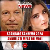 Scandalo Sanremo 2024: Annullati Metà Dei Voti!