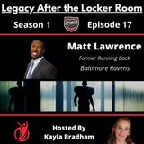 S1:EP17--Matthew Lawrence, Former Running Back for the Baltimore Ravens