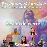 Sesión 3, Semana 2 «El camino del místico» Sesión de cierre con David, Urpi, Marina, Emily, Zach, Susannah and Nathalie