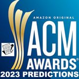 Ep. 186 - ACM Awards 2023 Predictions