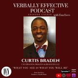EPISODE CXXXIX | "WHAT YOU SEE IS WHAT YOU WILL BE" w/ CURTIS BRADEN