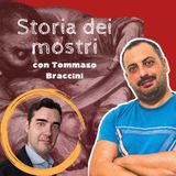 #7 Storia dei mostri (con Tommaso Braccini)
