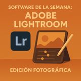 Software de la semana: Adobe Lightroom