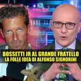 Bossetti Junior Al Grande Fratello: La Folle Idea di Signorini!