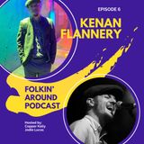 EP6 Kenan Flannery