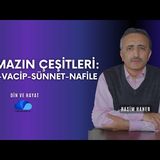 NAMAZIN ÇEŞİTLERİ FARZ, VACİP, SÜNNET, NAFİLE  - DİN VE HAYAT - RASİM HANER