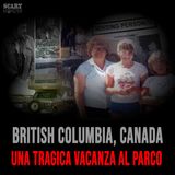 British Columbia, Canada - Una Tragica Vacanza al Parco