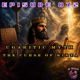 Episode 072 - Ugaritic Myth: The Curse of Kirta