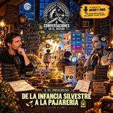 Javier & Amis — A Su Progreso - De la infancia silvestre a la pajarería