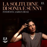 La solitudine di Sonia e Sunny. Intervista a Kiran Desai