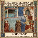 S. Francesco e la prova del fuoco davanti al Sultano. Riflessioni sull'affresco di Giotto