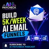 Build $5K per Week AI Email Funnels
