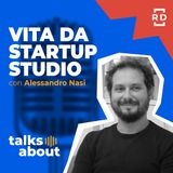 Vita da StartUp Studio - con Alessandro Nasi - Business - #33